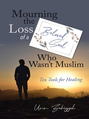 cover image of Mourning the Loss of a Beloved Soul Who Wasn't Muslim